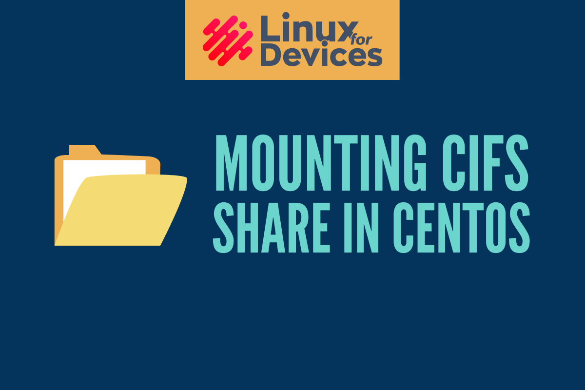 How To Mount CIFS Share In CentOS 7 LinuxForDevices