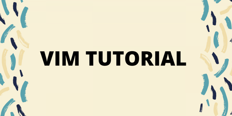 VIM TUTORIAL