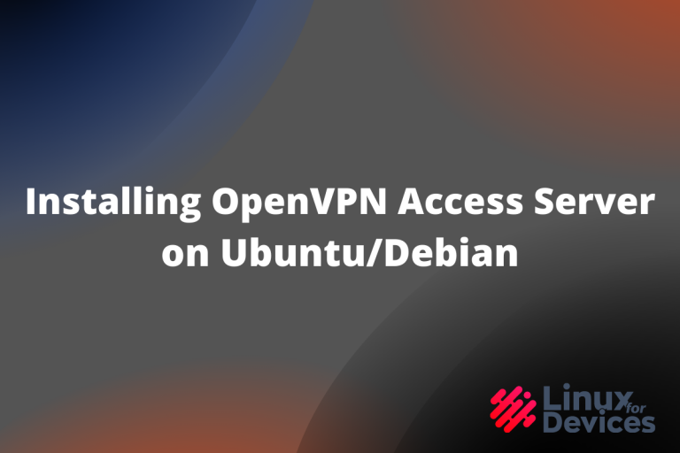 Installing OpenVPN Access Server On UbuntuDebian