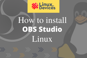 How To Install OBS Studio On Linux