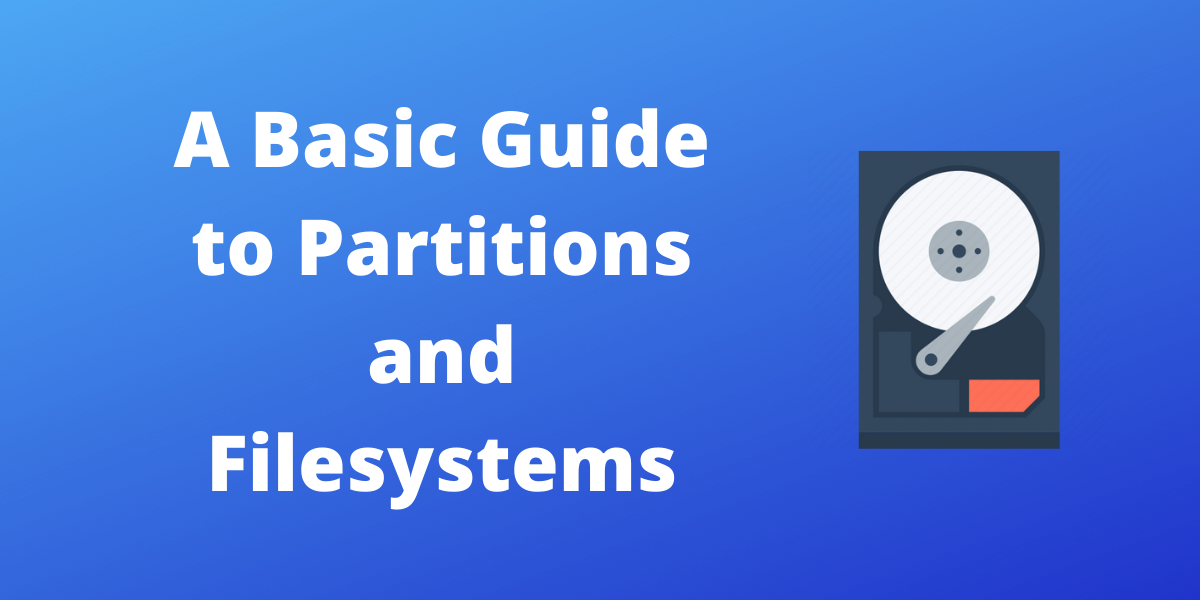 Partitions And Filesystems In Linux - Introduction - LinuxForDevices