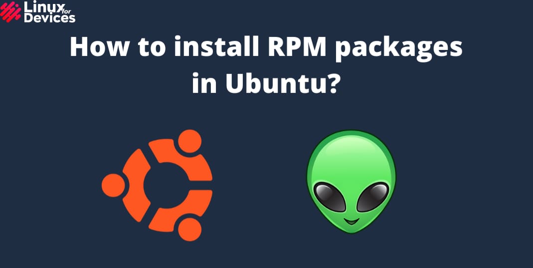 How To Install RPM Packages On Ubuntu Based Linux Distributions ...