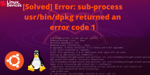 [Solved] Error Sub Process Usrbindpkg Returned An Error Code 1