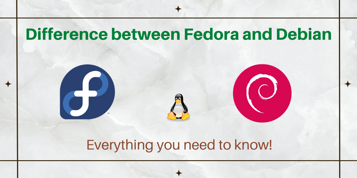 Debian Vs Fedora – Which Linux Distribution Is Better In 2024 ...