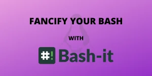 FANCIFY THE BASH SHELL