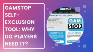 Gamstop Self Exclusion Tool