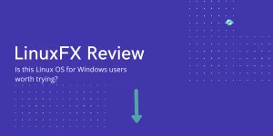 LinuxFX Review