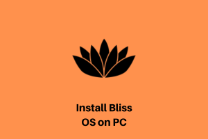 Install Bliss Os On PC