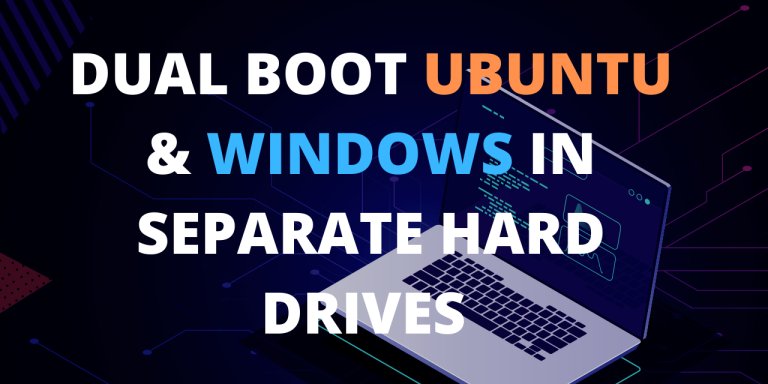 DUAL BOOT UBUNTU & WINDOWS IN SEPARATE HARD DRIVES