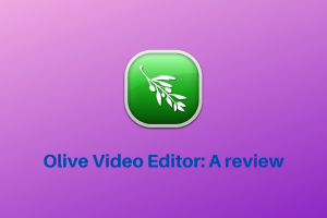 Olive Video Editor A Review