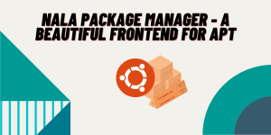 Nala Package Manager A Beautiful Frontend For APt