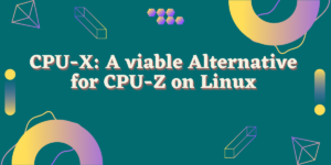 CPU X A Viable Alternative For CPU Z On Linux