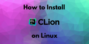 How To Install CLION