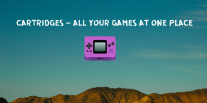 Cartridges – All Your Games At One Place