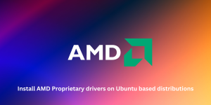 Install AMD Proprietary Drivers On Ubuntu Based Distributions