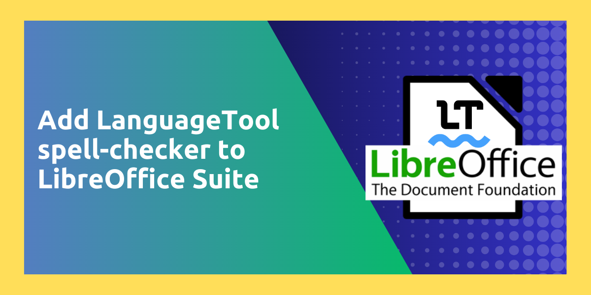 How To Integrate Languagetool With Libreoffice Writer For Superior Spell Checking Linuxfordevices 0982