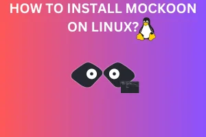 HOW TO INSTALL MOCKOON ON LINUX