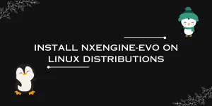 INSTALL NXENGINE EVO ON LINUX DISTRIBUTIONS (1)