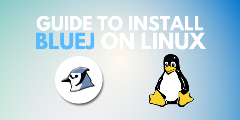 How to install BlueJ on Linux? - LinuxForDevices