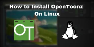 Installing OpenToonz On Linux FeaturedImage