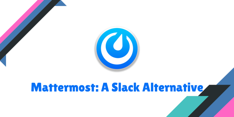 Mattermost A Slack Alternative