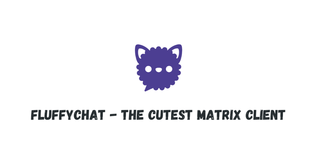 FluffyChat The Cutest Matrix Client