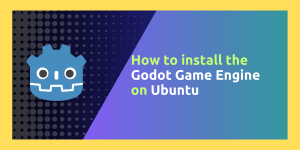 How To Install The Godot Game Engine On Ubuntu