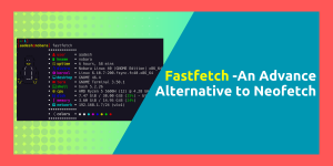 Fastfetch An Advance Alternative To Neofetch