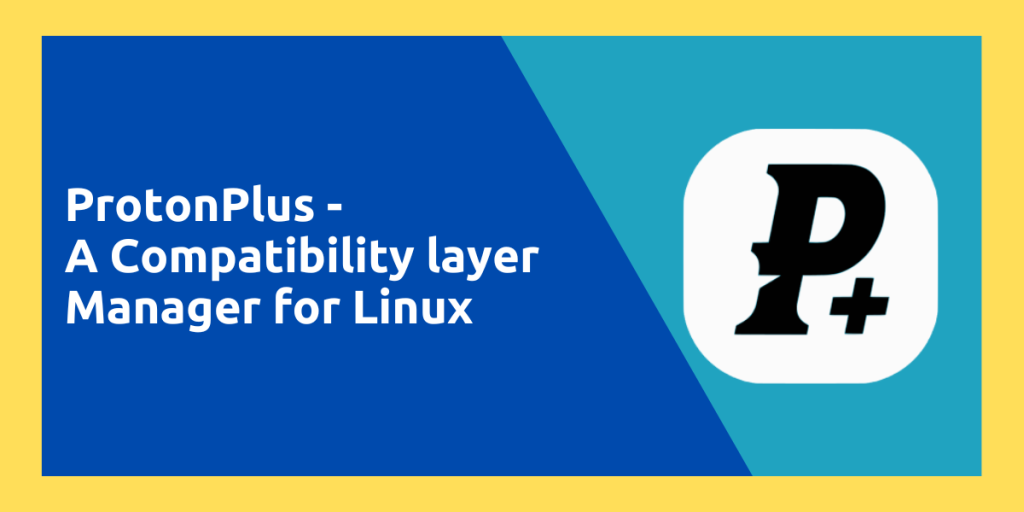 ProtonPlus A Compatibility Layer Manager For Linux