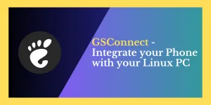 GSConnect Integrate Your Phone With Your Linux PC