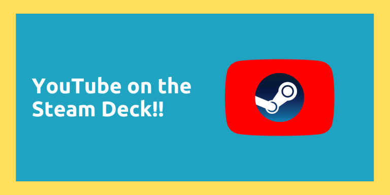 YouTube On The Steam Deck!!